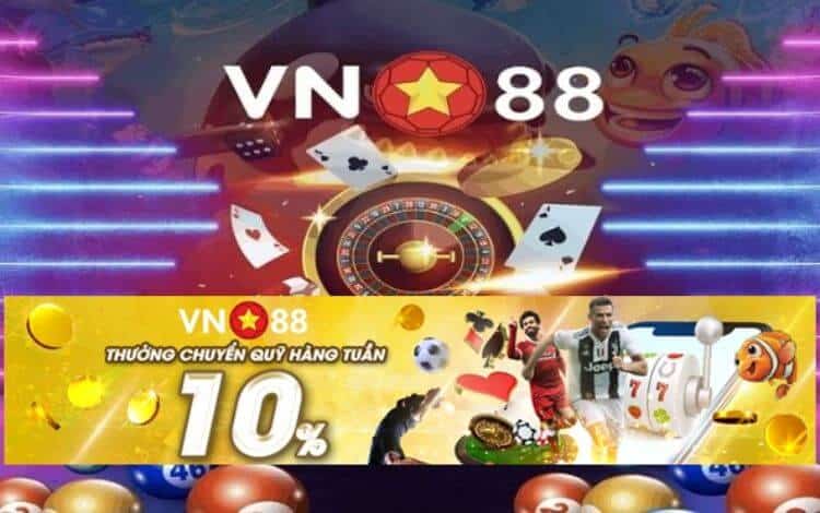 vn88 thưởng chuyển quỹ hàng tuần