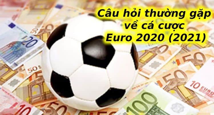 câu hỏi về euro 2021 (2020)